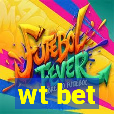 wt bet